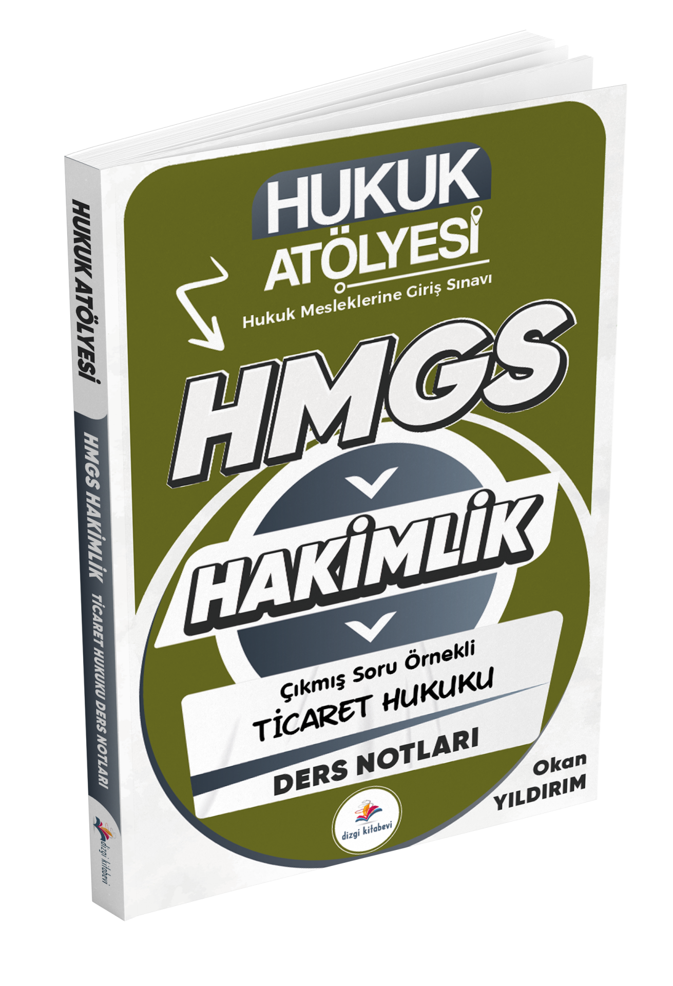 Dizgi Kitap Hukuk Atölyesi HMGS Hakimlik Hukuk Mesleklerine Giriş Sınavı Çıkmış Soru Örnekli Ticaret Hukuku Ders Notları Dr. Okan Yıldırım