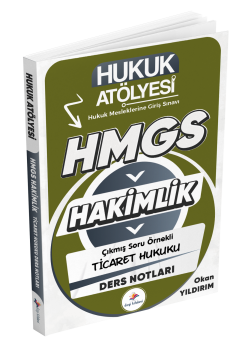 Dizgi Kitap Hukuk Atölyesi HMGS Hakimlik Hukuk Mesleklerine Giriş Sınavı Çıkmış Soru Örnekli Ticaret Hukuku Ders Notları Dr. Okan Yıldırım