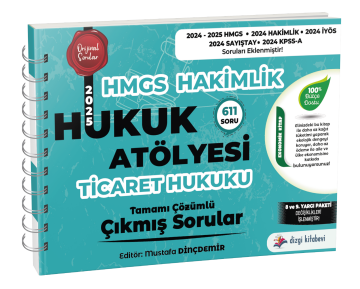 Dizgi Kitap Hukuk Atölyesi Hakimlik HMGS Hukuk Mesleklerine Giriş Sınavı Ticaret Hukuku Tamamı Çözümlü Çıkmış Sorular Mustafa Dinçdemir