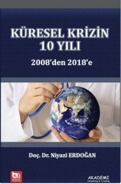 Akademi Consulting Yayınları Akademi Küresel Krizin 10 Yılı - Niyazi Erdoğan