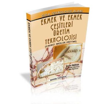 Savaş Yayınları Ekmek ve Ekmek Çeşitleri Üretim Teknolojisi - Şerife Ünüvar