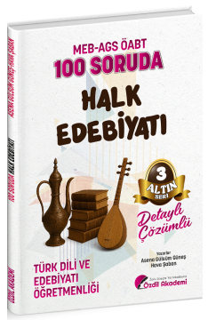 Özdil Akademi ÖABT MEB-AGS Türk Dili ve Edebiyatı Öğretmenliği 100 Soruda Halk Edebiyatı Çözümlü Altın Seri-3 - Asena Gülsüm Güneş, Hava Şaban Özdil Akademi - İADESİZ