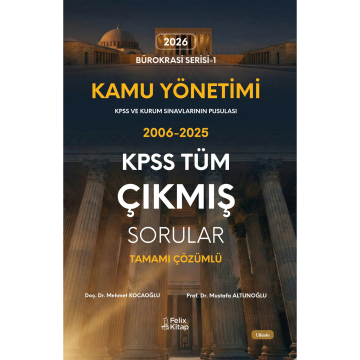 Felix Kitap Kamu Yönetimi KPSS Tüm Çıkmış Sorular Tamamı Çözümlü 2006-2025