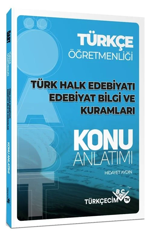 Türkçecim TV ÖABT Türkçe Öğretmenliği Türk Halk Edebiyatı Edebiyat Bilgi ve Kuramları Konu Anlatımı - Hidayet Aydın Türkçecim TV Yayınları