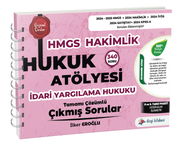 Dizgi Kitap Hukuk Atölyesi Hakimlik HMGS Hukuk Mesleklerine Giriş Sınavı İdari Yargılama Hukuku Tamamı Çözümlü Çıkmış Sorular İlker Eroğlu