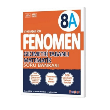 Fenomen Okul Yayınları 8. Sınıf Geometri Tabanlı Matematik A Fenomen Soru Bankası Soner Koca, Salih Aytan