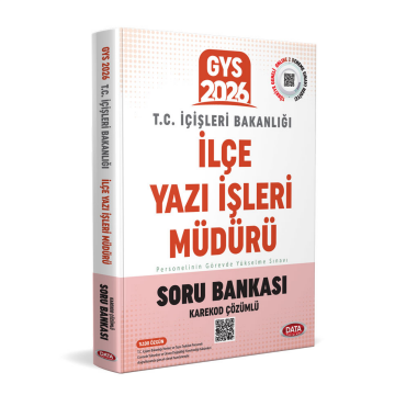 T.C. İçişleri Bakanlığı İlçe Yazı İşleri Müdürü GYS Soru Bankası - Karekod Çözümlü Data Yayınları