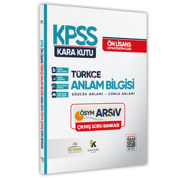 KPSS Önlisans-Ortaöğretim Türkçenin Kara Kutusu ANLAM BİLGİSİ Çıkmış Soru Bankası Dijital Çözümlü İnformal Yayınları