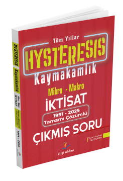 Dizgi Kitap Hysteresis Kaymakamlık İktisat Tüm Yıllar (1991-2025) Çıkmış Sorular