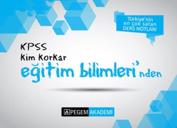Pegem Akademi KPSS Kim Korkar Eğitim Bilimleri Ders Notları