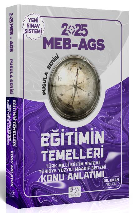 CBA Yayınları 2025 MEB-AGS Eğitimin Temelleri Konu Anlatımı Pusula Serisi - Okan Yolcu CBA Yayınları