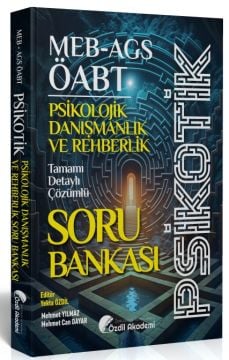 Özdil Akademi ÖABT MEB-AGS Psikolojik Danışmanlık ve Rehberlik Psikotik Soru Bankası Çözümlü Özdil Akademi Yayınları - İADESİZ