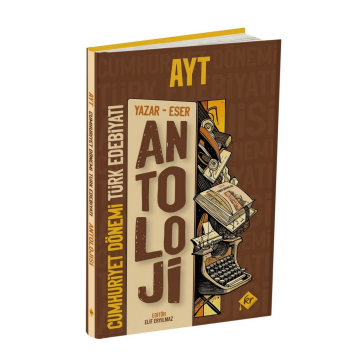 AYT Antoloji Yazar - Eser Cumhuriyet Dönemi Türk Edebiyatı Konu Anlatımı KR Akademi