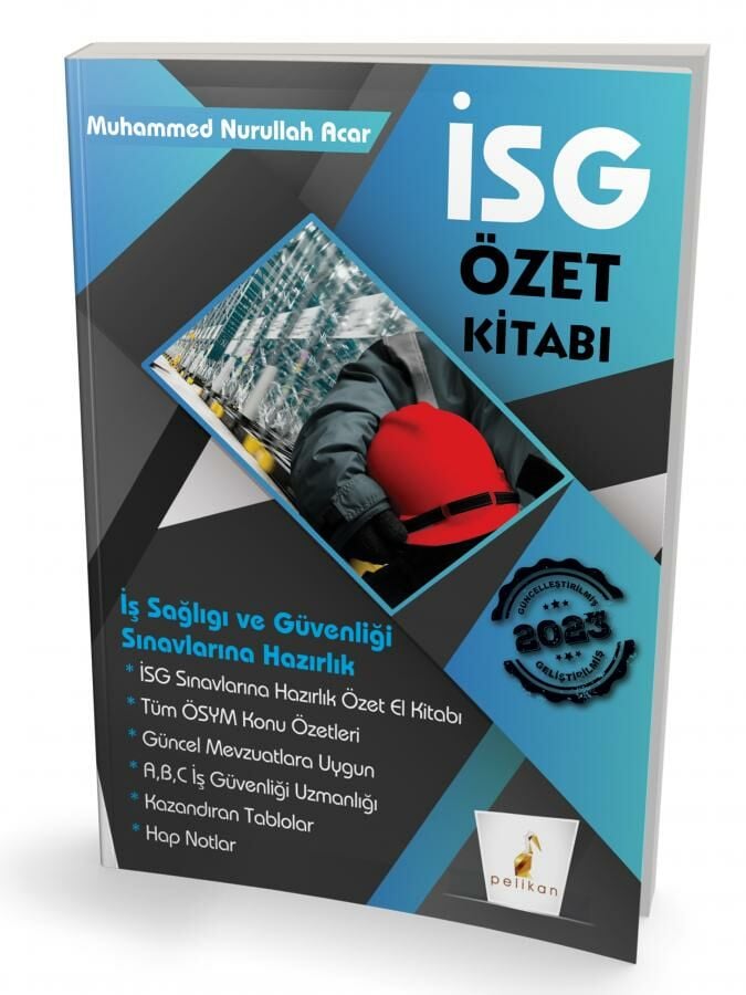 İş Güvenliği Uzmanlığı Sınavlarına Hazırlık İSG Özet Kitabı