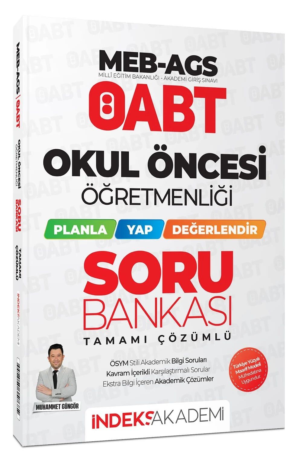 ÖABT MEB-AGS Okul Öncesi Öğretmenliği Planla-Yap-Değerlendir Soru Bankası Çözümlü - Muhammet Güngör İndeks Akademi Yayıncılık