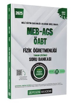 2025 MEB-AGS-ÖABT Fizik Öğretmenliği Tamamı Çözümlü Soru Bankası Pegem Yayınları