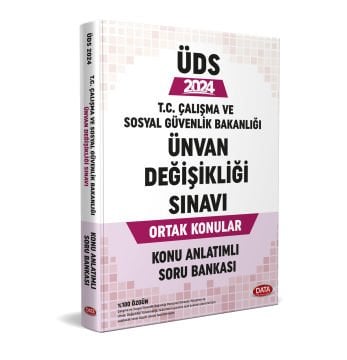 ÇALIŞMA VE SOSYAL GÜVENLİK BAKANLIĞI ÜNVAN DEĞİŞİKLİĞİ SINAVI ORTAK KONULAR KONU ANLATIMLI SORU BANKASI