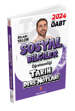 Dizgi Kitap KPSS ÖABT Sosyal Bilgiler Öğretmenliği Tarih Ders Notları Selami Yalçın - 2024