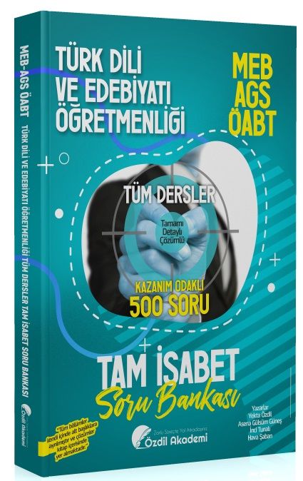 ÖABT MEB-AGS Türk Dili ve Edebiyatı Öğretmenliği Tam İsabet 500 Soru Bankası Çözümlü Özdil Akademi Yayınları