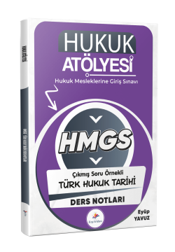 Dizgi Kitap 2026 Hukuk Atölyesi HMGS Hukuk Mesleklerine Giriş Sınavı Çıkmış Soru Örnekli Türk Hukuk Tarihi Ders Notları Eyüp Yavuz