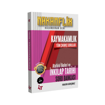 MAKAMFLİX Kaymakamlık Atatürk İlkeleri ve İnkılap Tarihi Tüm Çıkmış Sorular Çözümlü  4T Yayınları