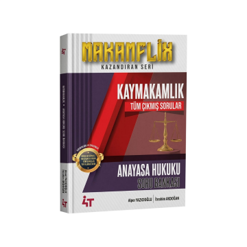 MAKAMFLİX Kaymakamlık Anayasa Hukuku Tüm Çıkmış Sorular Çözümlü  4T Yayınları