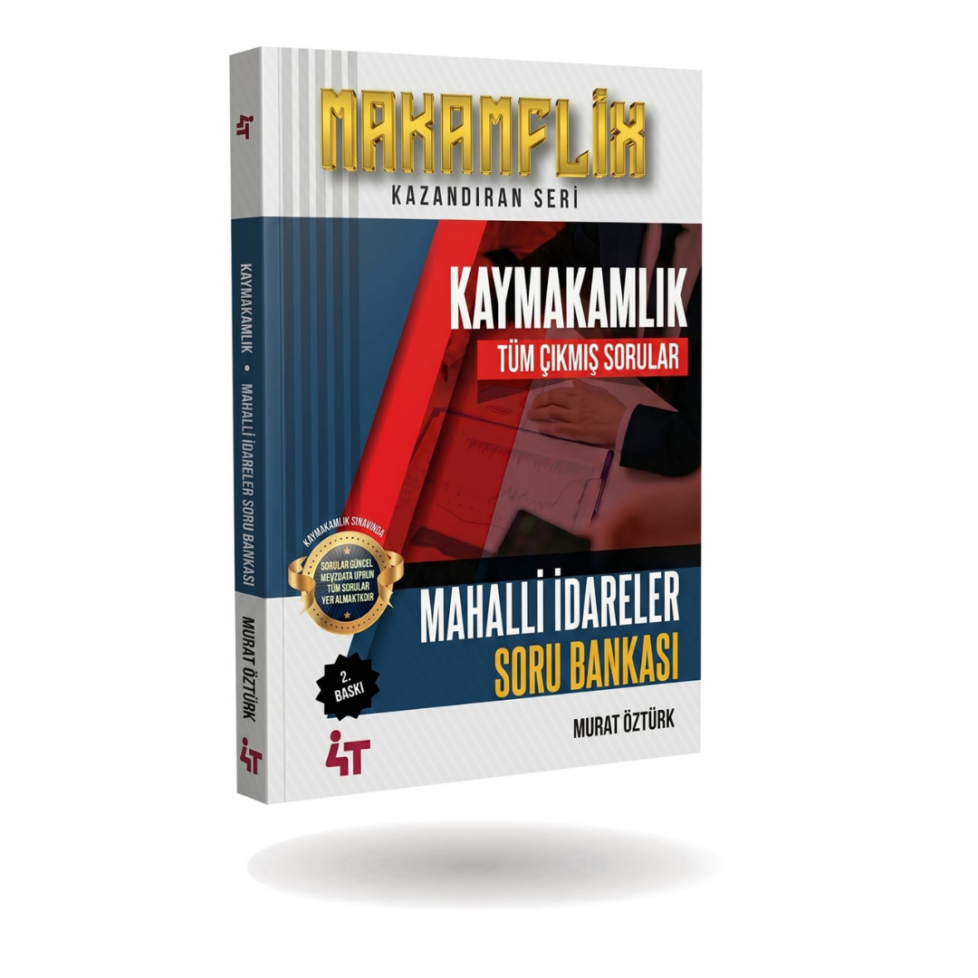 MAKAMFLİX Kaymakamlık Mahalli İdareler Tüm Çıkmış Sorular Çözümlü 4T Yayınları