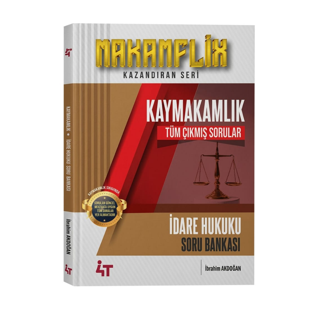 MAKAMFLİX Kaymakamlık İdare Hukuku Tüm Çıkmış Sorular Çözümlü 4T Yayınları