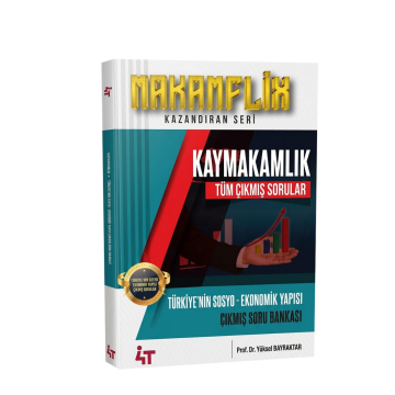 MAKAMFLİX Kaymakamlık Türkiye’nin Sosyo-Ekonomik Yapısı Tüm Çıkmış Sorular Çözümlü 4T Yayınları