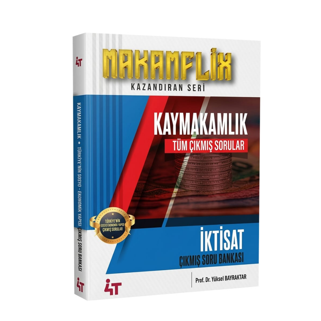 MAKAMFLİX Kaymakamlık İktisat Tüm Çıkmış Sorular Çözümlü 4T Yayınları