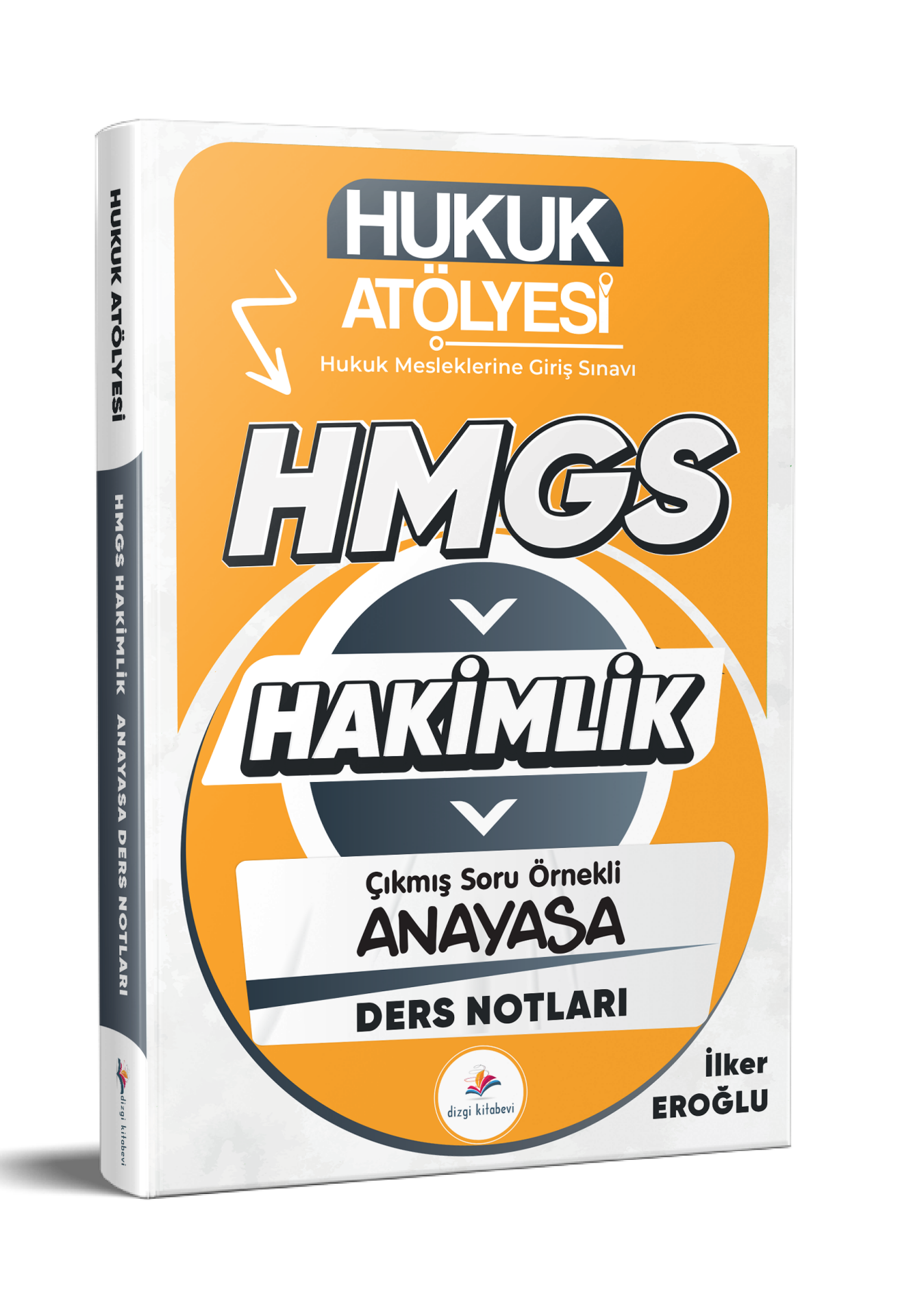 Dizgi Kitap 2026 Hukuk Atölyesi Hakimlik HMGS Hukuk Mesleklerine Giriş Sınavı Çıkmış Soru Örnekli Anayasa Hukuku Ders Notları İlker Eroğlu