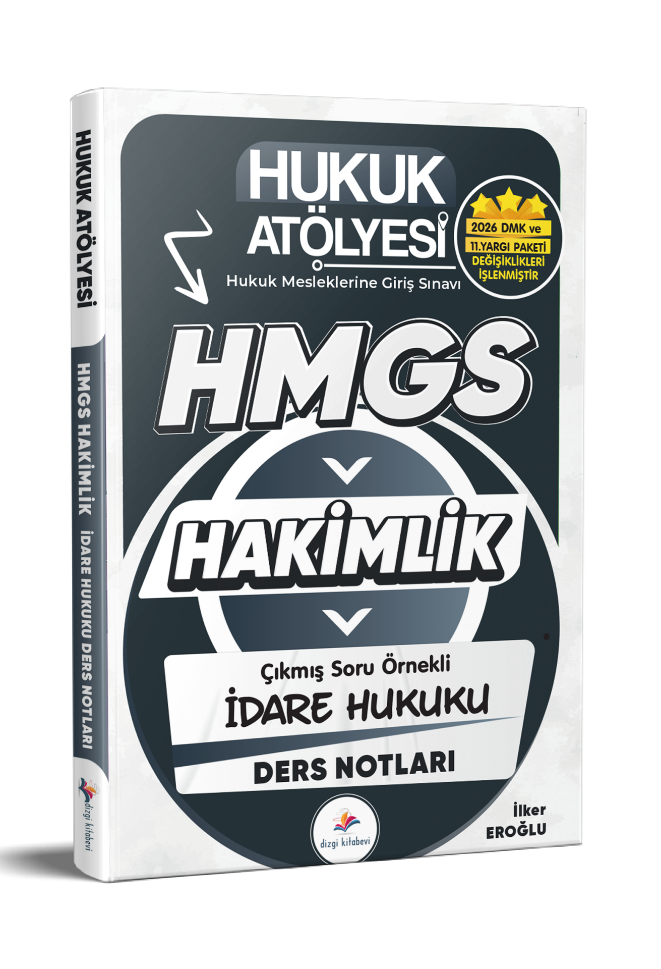 Dizgi Kitap 2026 Hukuk Atölyesi Hakimlik HMGS Hukuk Mesleklerine Giriş Sınavı Çıkmış Soru Örnekli İdare Hukuku Ders Notları İlker Eroğlu