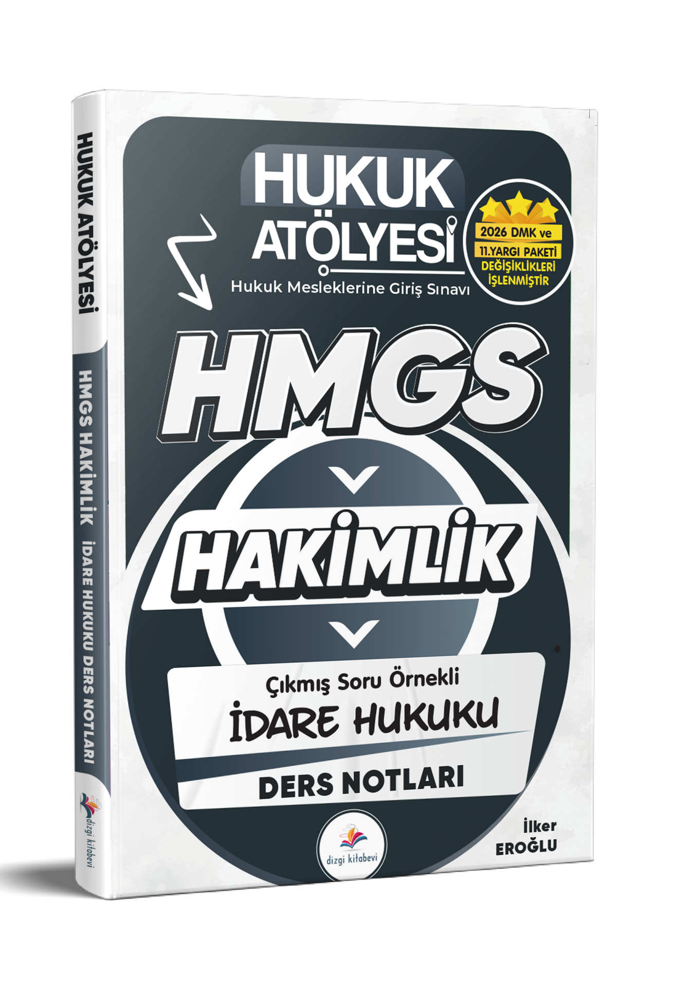 Dizgi Kitap 2026 Hukuk Atölyesi Hakimlik HMGS Hukuk Mesleklerine Giriş Sınavı Çıkmış Soru Örnekli İdare Hukuku Ders Notları İlker Eroğlu