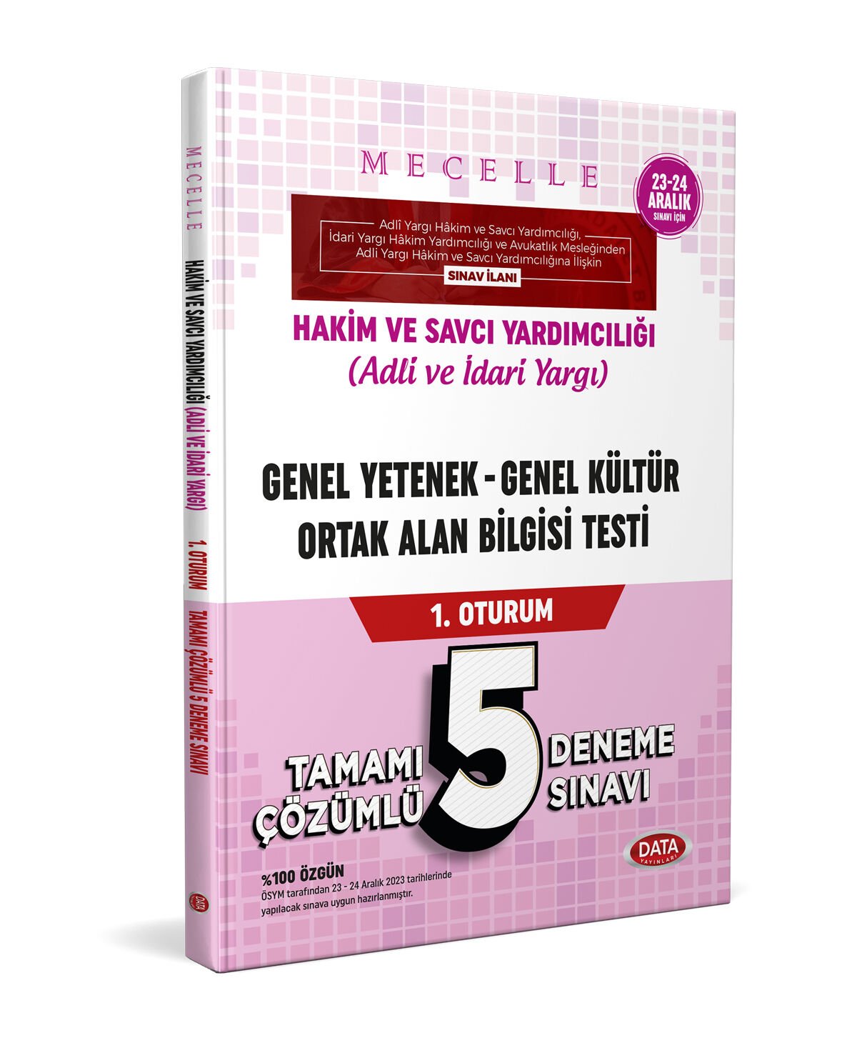 DATA YAYINLARI MECELLE HAKİM VE SAVCI YARDIMCILIĞI (ADLİ-İDARİ) GENEL YETENEK - GENEL KÜLTÜR ORTAK ALAN BİLGİSİ 1. OTURUM TAMAMI ÇÖZÜMLÜ 5 DENEME SINAVI