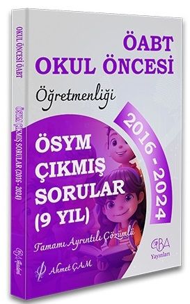 ÖABT MEB-AGS Okul Öncesi Öğretmenliği Çıkmış Sorular Son 9 Yıl Çözümlü - Ahmet Çam CBA Yayınları